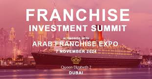 Dubai to Host “Franchise Investment Summit” in conjunction with the Arab Franchise Expo on 7th Nov 2024